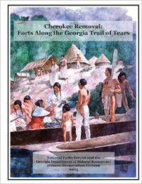 Cherokee Removal: Forts Along the Georgia Trail of Tears