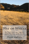 Way of Wakan:Reflections on Lakota Spirituality and Grief