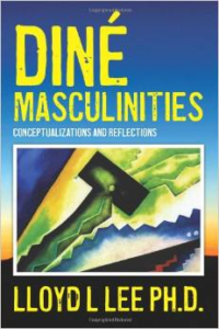 Dine Masculinities: Conceptualizations and Reflections