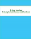 Broken Promises: Evaluating the Native American Health Care System