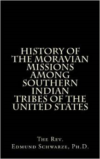 History of the Moravian Missions Among Southern Indian Tribes of the United States