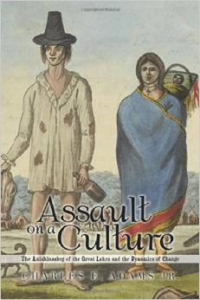 Assault on a Culture: The Anishinaabeg of the Great Lakes and the Dynamics of Change