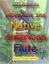 Celebrate the Native American Flute:Learn to Play the Native American Flute!