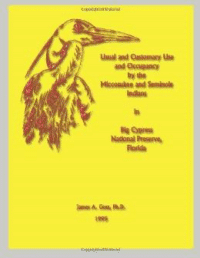 Usual and Customary Use and Occupancy by the Miccosukee and Seminole Indians in Big Cypress National Preserve, Florida