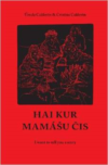 Hai Kur Mamashu Chis:I Want to Tell You a Story