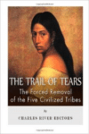 The Trail of Tears: The Forced Removal of the Five Civilized Tribes
