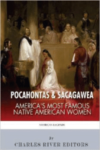 Pocahontas & Sacagawea: America's Most Famous Native American Women