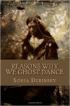 Reasons Why We Ghost Dance