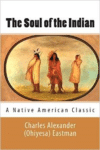 The Soul of the Indian (a Native American Classic)