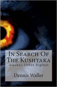 In Search of the Kushtaka: Alaska's Other Bigfoot the Land-Otter Man of the Tlingit Indians