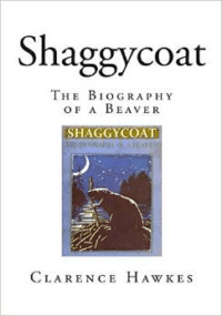 Shaggycoat: The Biography of a Beaver