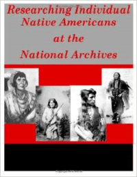 Researching Individual Native Americans at the National Archives