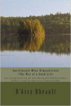 Anishinaabe Mino-Bimaadiziwin - The Way of a Good Life: An Examination of Anishinaabe Philosophy, Ethics and Traditional Knowled