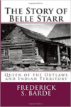 The Story of Belle Starr:Queen of the Outlaws and Indian Territory