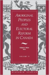 Aboriginal Peoples and Electoral Reform in Canada