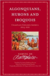 Algonquians, Hurons, Iroquois: Champlain Explores America, 1603-1616