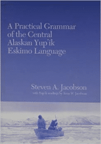 Practical Grammar of the Central Alaskan Yup'ik Eskimo Language