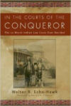 In the Courts of the Conqueror: The 10 Worst Indian Law Cases Ever Decided