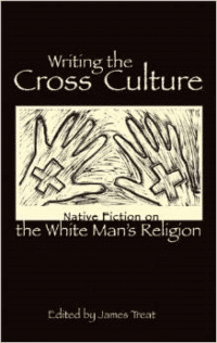 Writing the Cross Culture: Native Fiction on the White Man's Religion