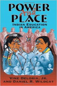 Power and Place: Indian Education in America