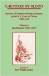 Cherokee by Blood: Volume 6, Records of Eastern Cherokee Ancestry in the U. S. Court of Claims 1906-1910, Applications 13261-16745