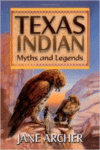 Texas Indian Myths and Legends