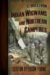 Stories from Indian Wigwams: And Northern Campfires