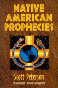 Native American Prophecies:History, Wisdom and Startling Predictions