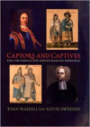 Captors and Captives: The 1704 French and Indian Raid on Deerfield