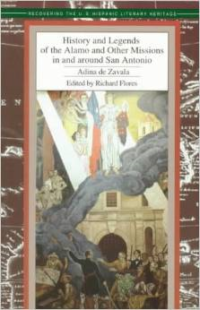 History and Legends of the Alamo and Other Missions in and Around San Antonio