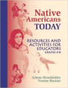 Native Americans Today: Resources and Activities for Educators, Grades 48