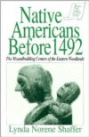 Native Americans Before 1492: The Moundbuilding Centers of the Eastern Woodlands