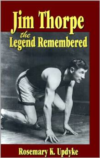 Jim Thorpe, the Legend Remembered