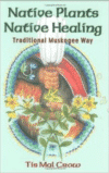 Native American Herbal Teachings: Traditional Muscogee Herbs