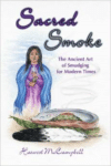 Sacred Smoke: The Ancient Art of Smudging for Modern Times