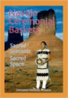 Navajo Ceremonial Baskets: Sacred Symbols, Sacred Space