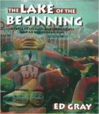 The Lake of the Beginning: A Fable of Salmon, Northern Lights, and an Old Promise Kept