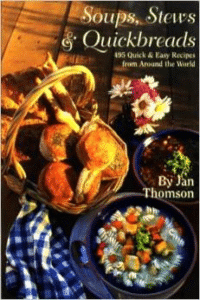 Soups, Stews, and Quickbreads: 450 Recipes from Around the World