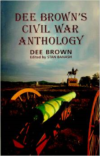 Dee Brown's Civil War Anthology