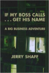 If My Boss Calls... Get His Name: A Big Business Adventure