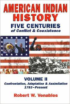 American Indian History: Five Centuries of Conflict and Coexistence: Volume II; Confrontation, Adaptation & Assimilation, 1492-P