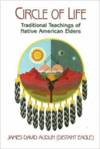 Circle of Life:Traditional Teachings of Native American Elders
