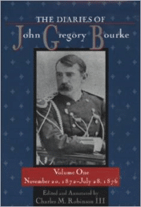 The Diaries of John Gregory Bourke, Volume 1: November 20, 1872, to July 28, 1876