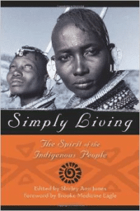 Simply Living: The Spirit of the Indigenous People