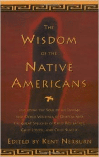 The Wisdom of the Native Americans: Including the Soul of an Indian and Other Writings of Ohiyesa and the Great Speeches of Red