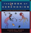 The Book of Ceremonies: A Native Way of Honoring and Living the Sacred