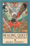 Healing Quest:In the Sacred Space of the Medicine Wheel