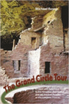 The Grand Circle Tour: A Travel and Reference Guide to the American Southwest and the Ancestral Puebloans