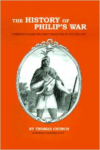 The History of Philip's War: Commonly Called the Great Indian War of 1675 and 1676
