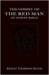 The Gospel of the Red Man the Gospel of the Red Man: An Indian Bible an Indian Bible